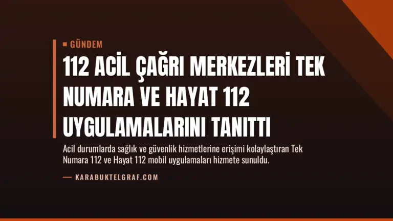 112 Acil Çağrı Merkezleri Tek Numara ve Hayat 112 Uygulamalarını Tanıttı