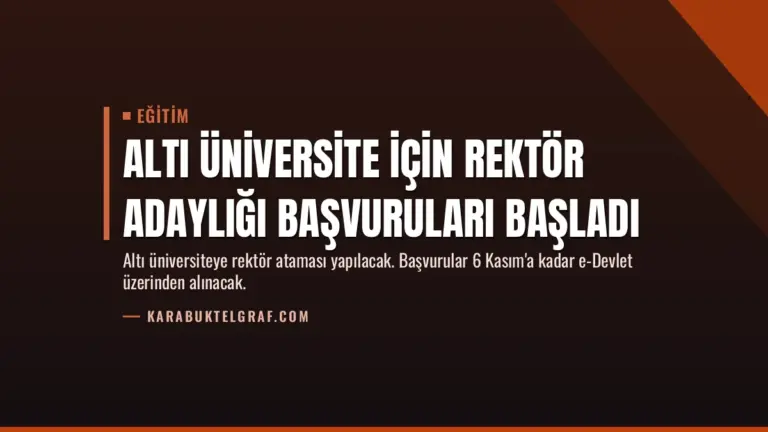 Altı Üniversite İçin Rektör Adaylığı Başvuruları Başladı