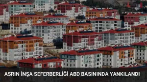 ASRIN İNŞA SEFERBERLİĞİ ABD BASININDA YANKILANDI