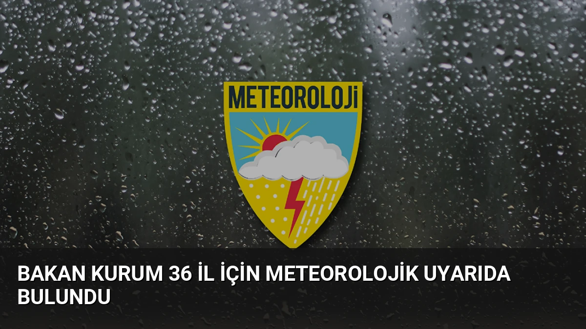 Bakan Kurum 36 il için meteorolojik uyarıda bulundu