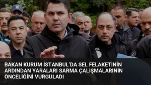 Bakan Kurum İstanbul’da Sel Felaketinin Ardından Yaraları Sarma Çalışmalarının Önceliğini Vurguladı