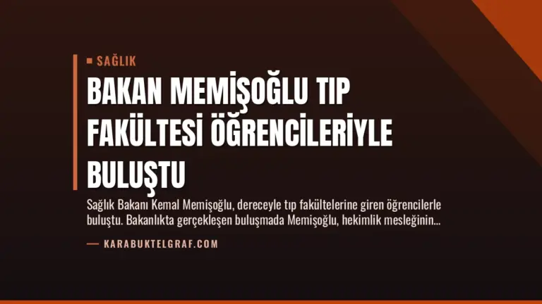 Bakan Memişoğlu Tıp Fakültesi Öğrencileriyle Buluştu