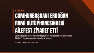 Cumhurbaşkanı Erdoğan Rami Kütüphanesindeki AileFest Ziyaret Etti