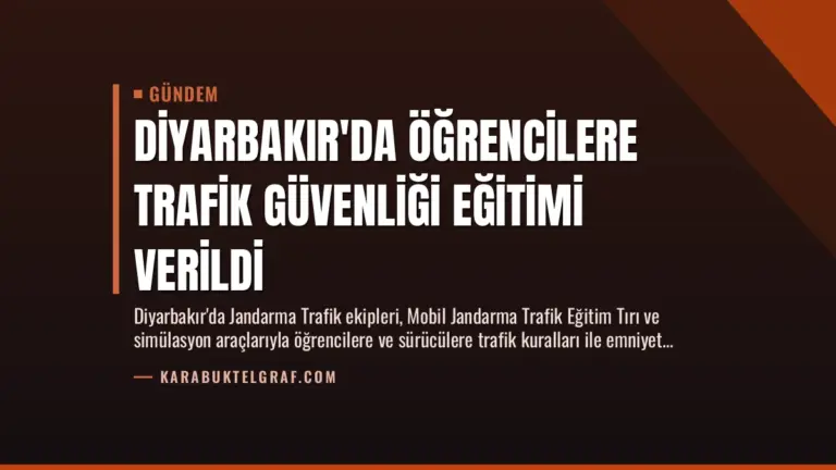 Diyarbakır’da Öğrencilere Trafik Güvenliği Eğitimi Verildi