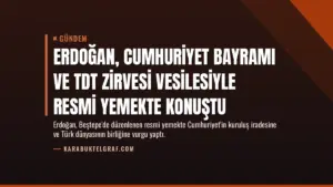 Erdoğan, Cumhuriyet Bayramı ve TDT Zirvesi Vesilesiyle Resmi Yemekte Konuştu