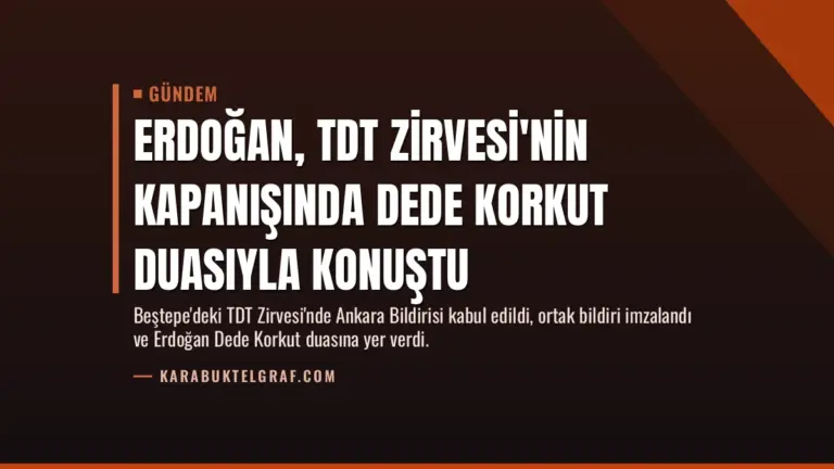 Erdoğan, TDT Zirvesi'nin kapanışında Dede Korkut duasıyla konuştu