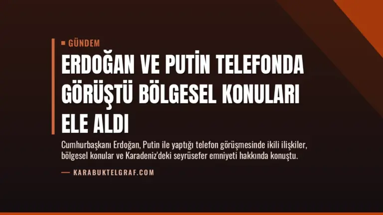 Erdoğan ve Putin Telefonda Görüştü Bölgesel Konuları Ele Aldı
