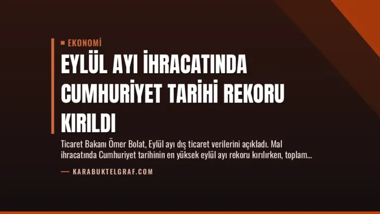 Eylül Ayı İhracatında Cumhuriyet Tarihi Rekoru Kırıldı