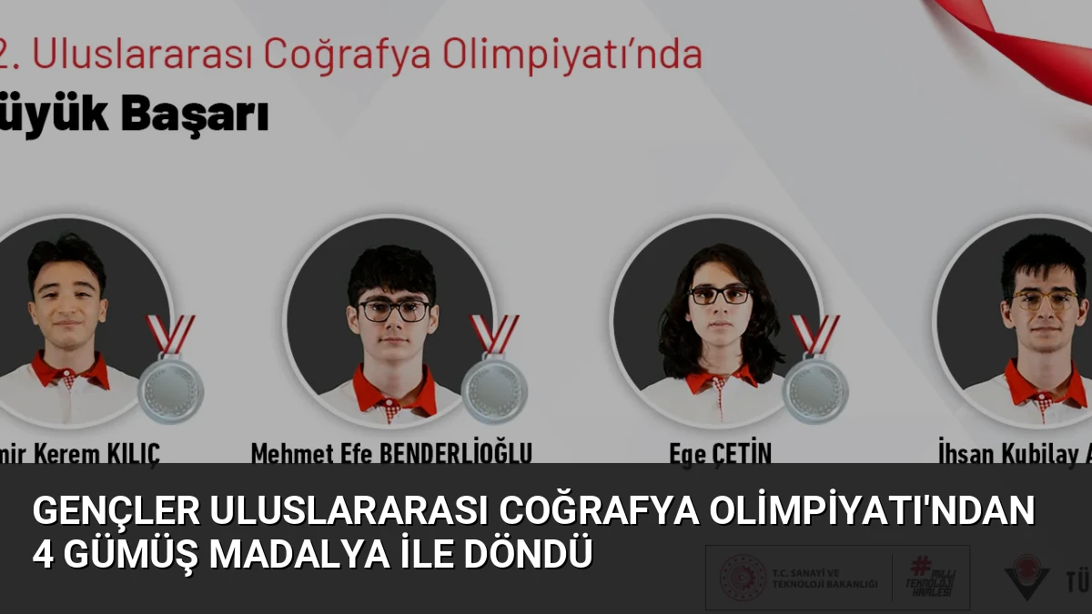 Gençler Uluslararası Coğrafya Olimpiyatı’ndan 4 Gümüş Madalya ile Döndü