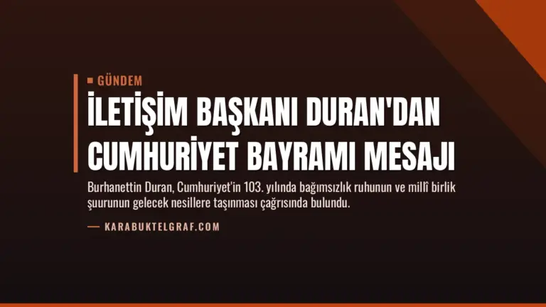 İletişim Başkanı Duran'dan Cumhuriyet Bayramı mesajı