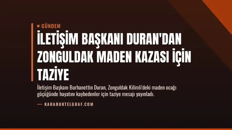 İletişim Başkanı Duran’dan Zonguldak Maden Kazası İçin Taziye