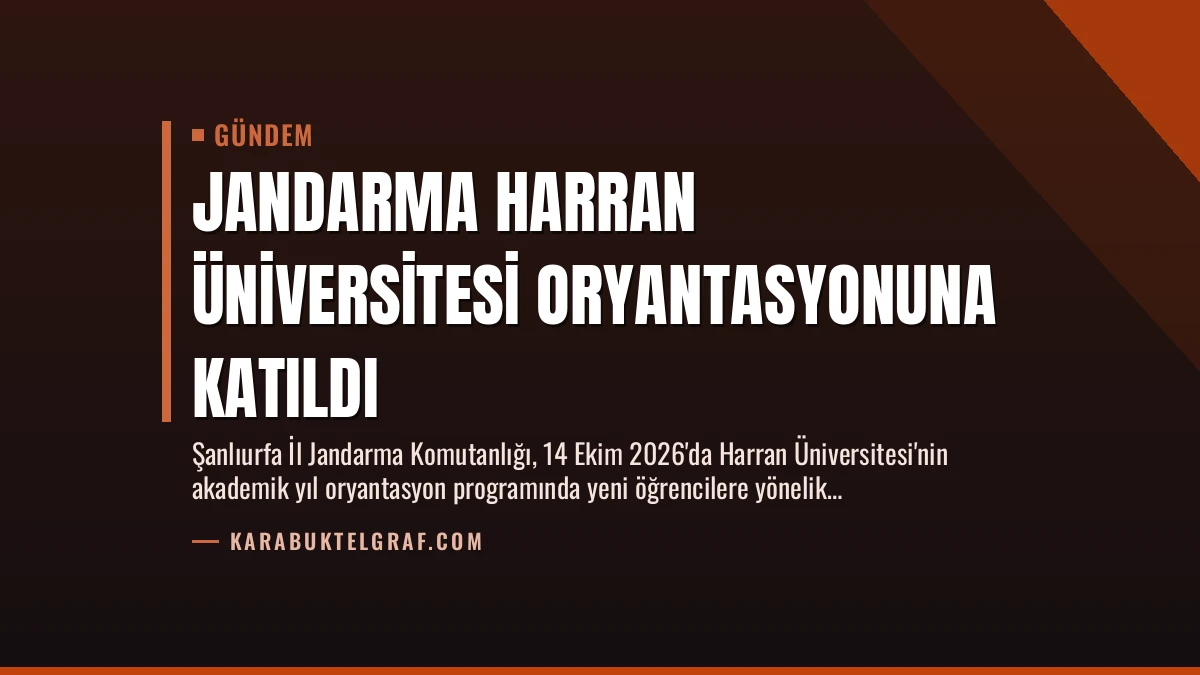 Jandarma Harran Üniversitesi Oryantasyonuna Katıldı