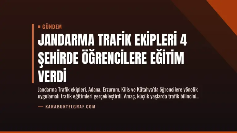 Jandarma Trafik Ekipleri 4 Şehirde Öğrencilere Eğitim Verdi