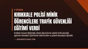 Kırıkkale Polisi Minik Öğrencilere Trafik Güvenliği Eğitimi Verdi