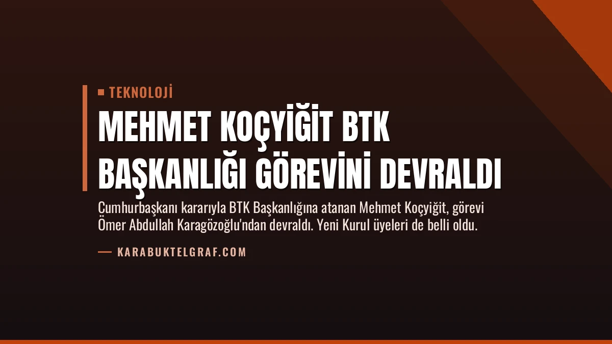 Mehmet Koçyiğit BTK Başkanlığı Görevini Devraldı