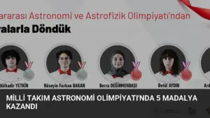 Milli Takım Astronomi Olimpiyatı’nda 5 Madalya Kazandı
