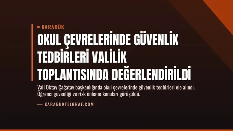 Okul Çevrelerinde Güvenlik Tedbirleri Valilik Toplantısında Değerlendirildi