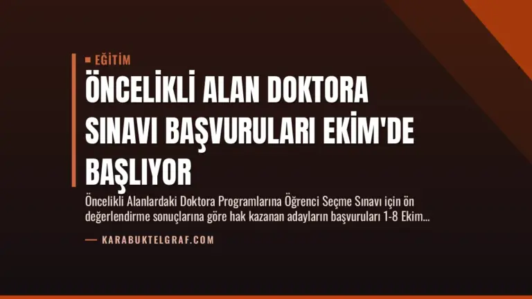 Öncelikli Alan Doktora Sınavı Başvuruları Ekim’de Başlıyor
