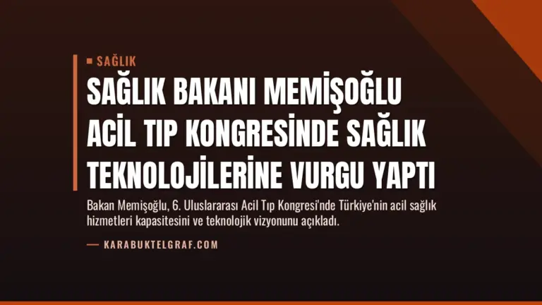 Sağlık Bakanı Memişoğlu Acil Tıp Kongresinde Sağlık Teknolojilerine Vurgu Yaptı