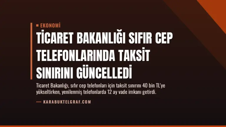 Ticaret Bakanlığı Sıfır Cep Telefonlarında Taksit Sınırını Güncelledi