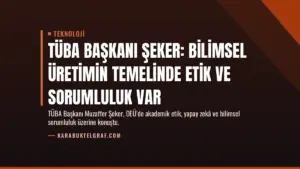 TÜBA Başkanı Şeker: Bilimsel Üretimin Temelinde Etik ve Sorumluluk Var
