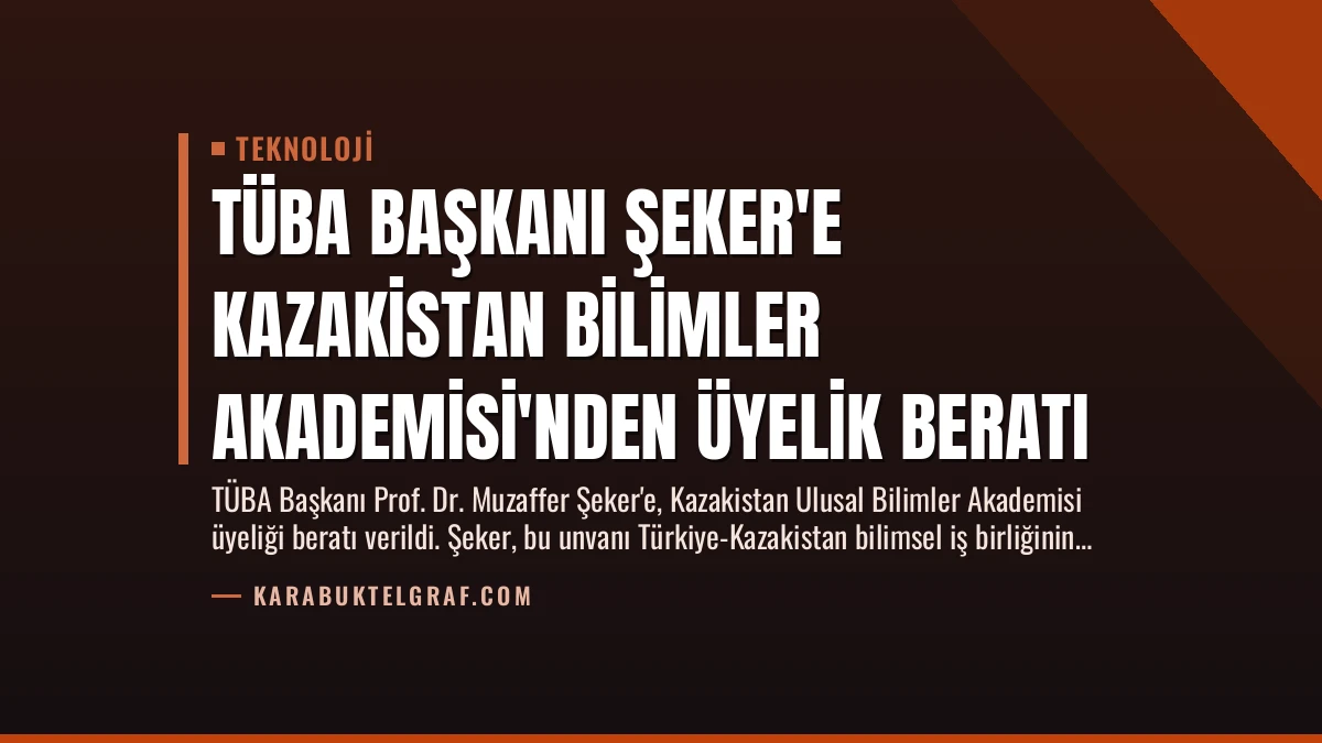 TÜBA Başkanı Şeker’e Kazakistan Bilimler Akademisi’nden Üyelik Beratı