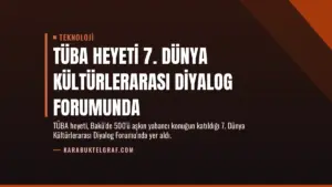 TÜBA Heyeti 7. Dünya Kültürlerarası Diyalog Forumunda