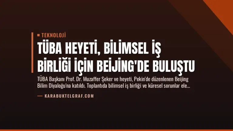 TÜBA Heyeti, Bilimsel İş Birliği İçin Beijing’de Buluştu