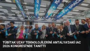 TÜBİTAK Uzay Teknolojilerini Antalya’daki IAC 2026 Kongresi’nde Tanıttı
