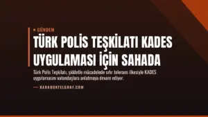 Türk Polis Teşkilatı KADES Uygulaması İçin Sahada