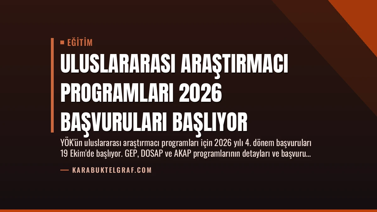 Uluslararası Araştırmacı Programları 2026 Başvuruları Başlıyor