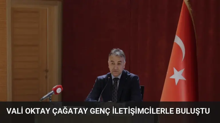 Vali Oktay Çağatay Genç İletişimcilerle Buluştu