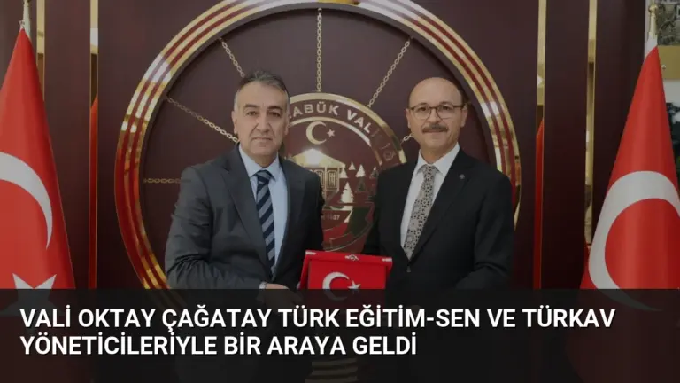 Vali Oktay Çağatay Türk Eğitim-Sen ve TÜRKAV Yöneticileriyle Bir Araya Geldi