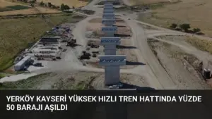 Yerköy Kayseri Yüksek Hızlı Tren Hattında Yüzde 50 Barajı Aşıldı