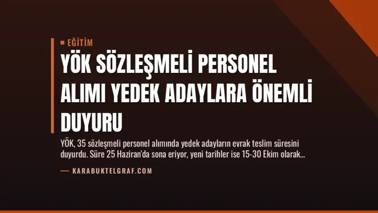 YÖK Sözleşmeli Personel Alımı Yedek Adaylara Önemli Duyuru
