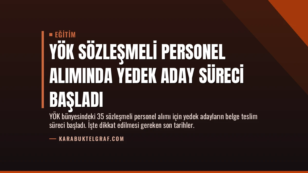 YÖK Sözleşmeli Personel Alımında Yedek Aday Süreci Başladı